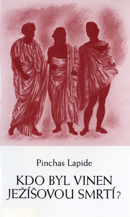Kdo byl vinen Ježíšovou smrtí?