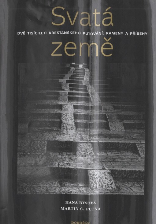 Svatá země: dvě tisíciletí křesťanského putování: kameny a příběhy
