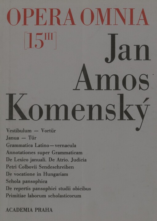 Dílo Jana Amose Komenského =: Johannis Amos Comenii Opera omnia