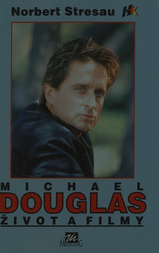 Michael Douglas: Život a filmy
