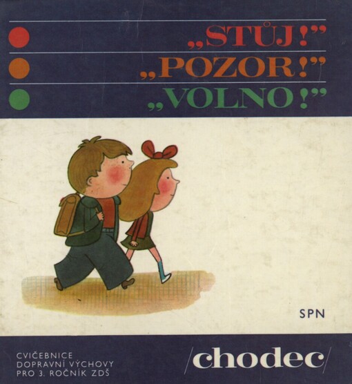 Stůj! Pozor! Volno!: cvičebnice dopravní výchovy pro 3. ročník ZDŠ : (chodec)