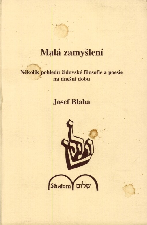 Malá zamyšlení: několik pohledů židovské filosofie a poesie na dnešní dobu