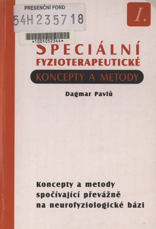 Speciální fyzioterapeutické koncepty a metody I: koncepty a metody spočívající převážně na neurofyziologické bázi