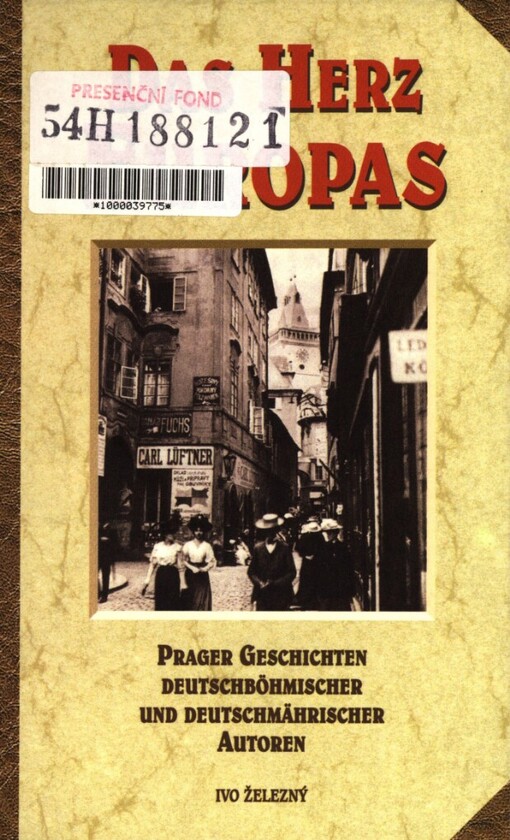 Herz Europas: Prager Geschichten deutschböhmischer und deutschmährischer Autoren