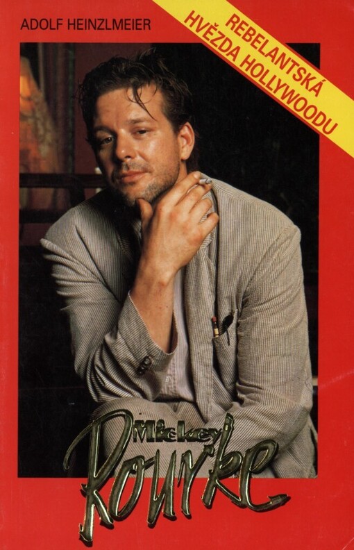 Mickey Rourke: rebelantská hvězda Hollywoodu