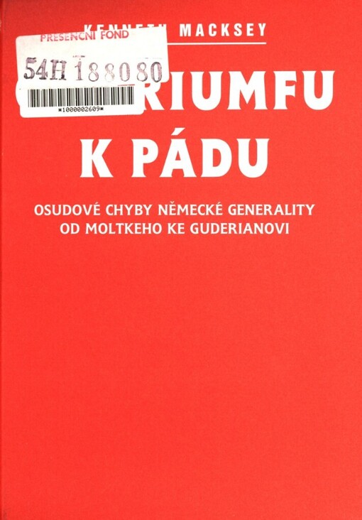 Od triumfu k pádu: osudové chyby německé generality od Moltkeho ke Guderianovi