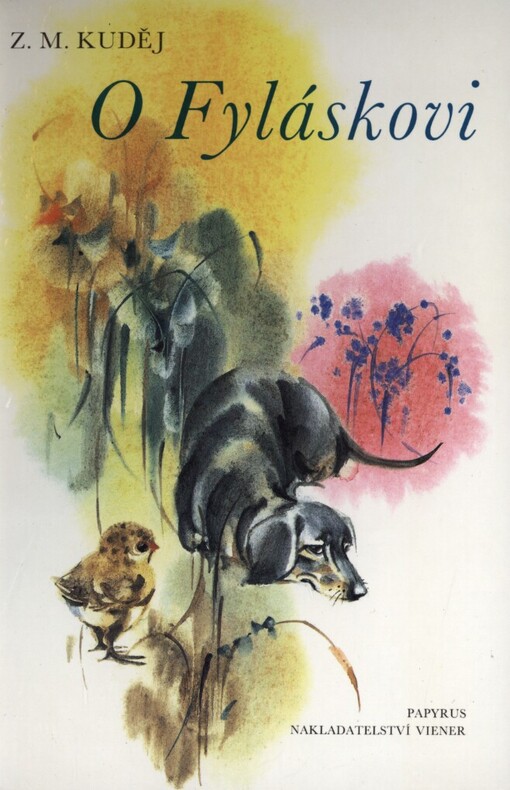 O Fyláskovi: psí historie o šibalstvích chytrého jezevčíka pro velké i malé