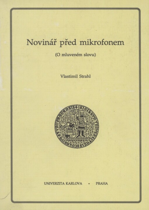 Novinář před mikrofonem: (o mluveném slovu)