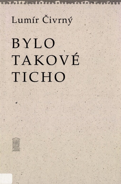 Bylo takové ticho: básnické texty z pozůstalosti