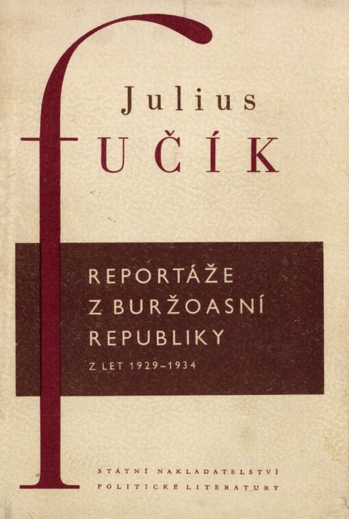 Reportáže z buržoasní republiky :z let 1929-1934