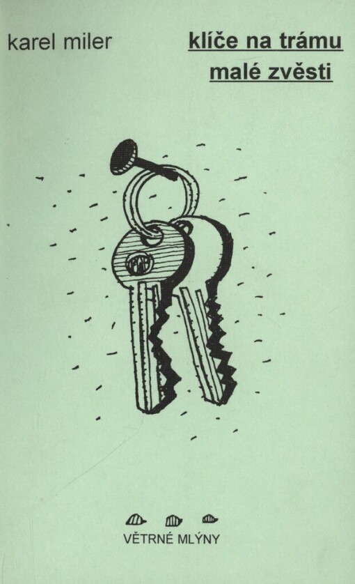 Klíče na trámu: Malé zvěsti