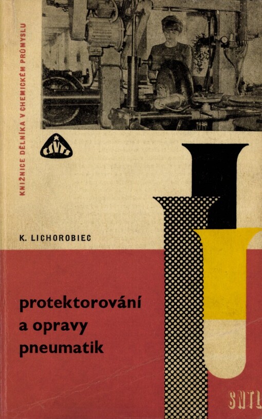 Protektorování a opravy pneumatik: Učeb. text pro přípravu dělníků ve školách dělnického povolání, učeb. obory skupiny chemie