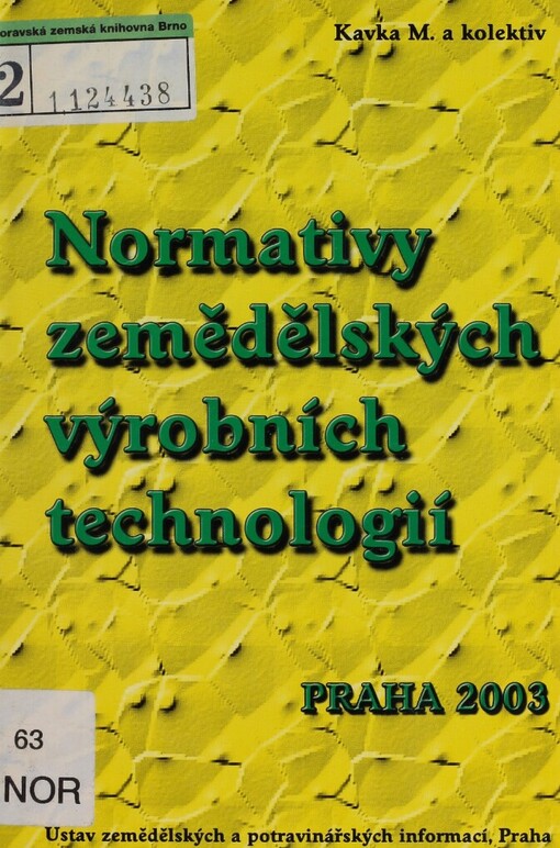 Normativy zemědělských výrobních technologií :pěstební a chovatelské technologie a normativní kalkulace : (práce, materiál, energie, náklady, produkce, tržby, příspěvek na úhradu fixních nákladů)