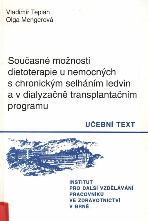 Současné možnosti dietoterapie u nemocných s chronickým selháním ledvin a v dialyzačně transplantačním programu