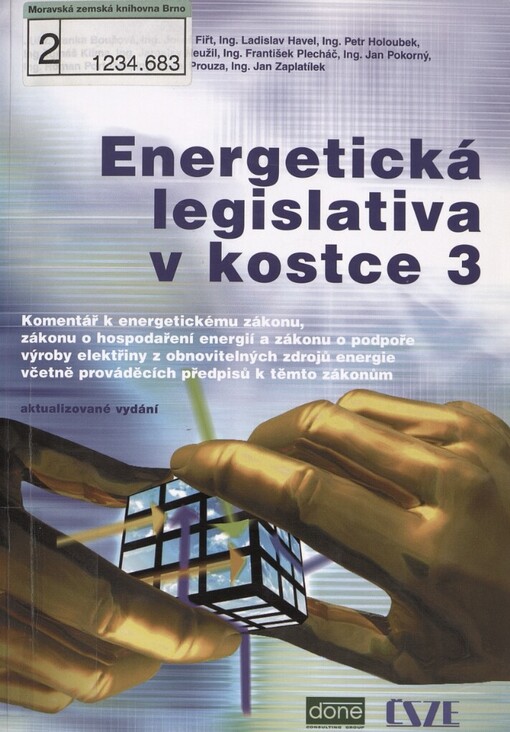 Energetická legislativa v kostce 3: komentář k energetickému zákonu, zákonu o hospodaření energií a zákonu o podpoře výroby elektřiny z obnovitelných zdrojů energie včetně prováděcích předpisů k těmto zákonům