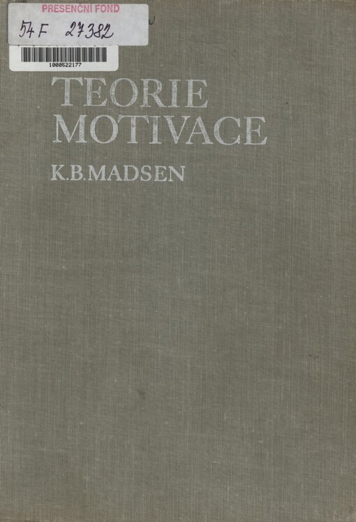 Teorie motivace: (Srovnávací studie moderních teorií motivace)