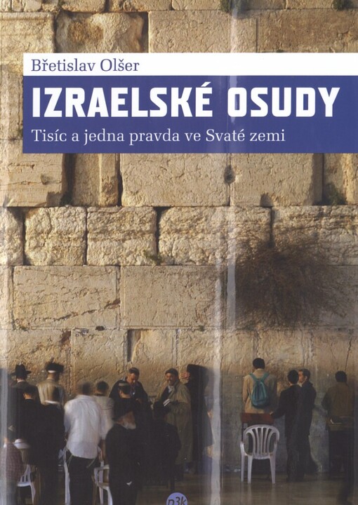 Izraelské osudy: tisíc a jedna pravda ve Svaté zemi
