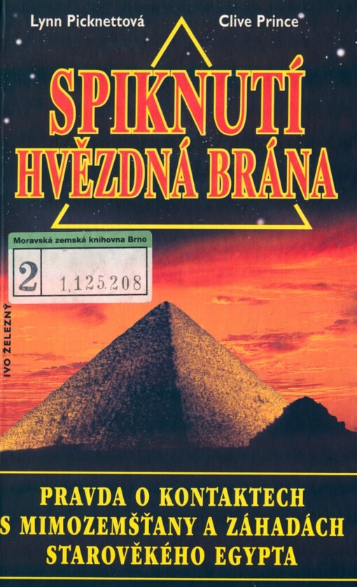 Spiknutí hvězdná brána: odhalení pravdy o kontaktu s mimozemšťany, vojenské tajné službě a záhadách starověkého Egypta