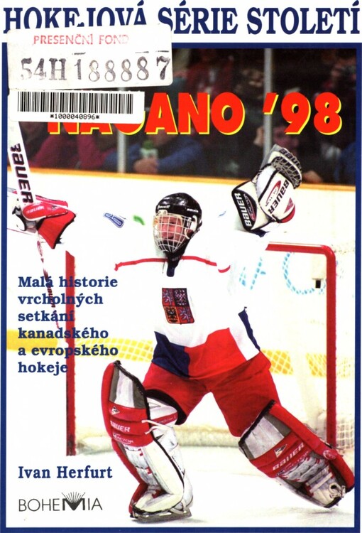 Hokejová série století: malá historie vrcholných setkání kanadského a evropského hokeje : hokejová série století pokračuje : Nagano '98 - den za dnem