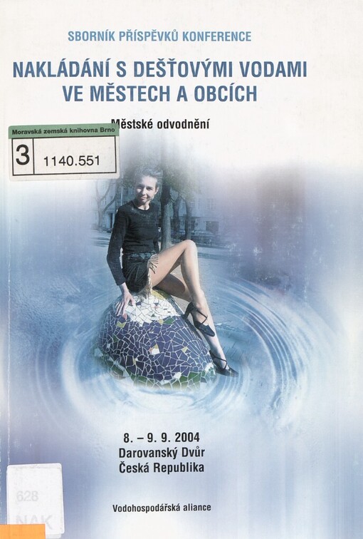 Nakládání s dešťovými vodami ve městech a obcích :městské odvodnění : sborník příspěvků konference : Darovanský Dvůr, 8.-9.9.2004, Česká republika