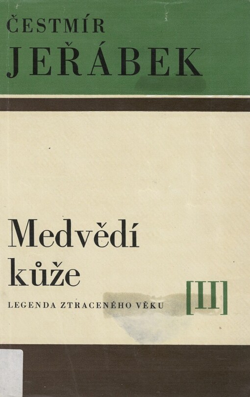 Legenda ztraceného věku.(II),Medvědí kůže