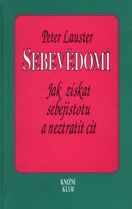 Sebevědomí: jak získat sebejistotu a neztratit cit