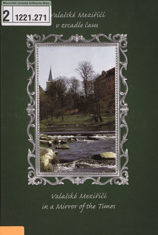 Valašské Meziříčí v zrcadle času =: Valašské Meziříčí in a mirror of the times