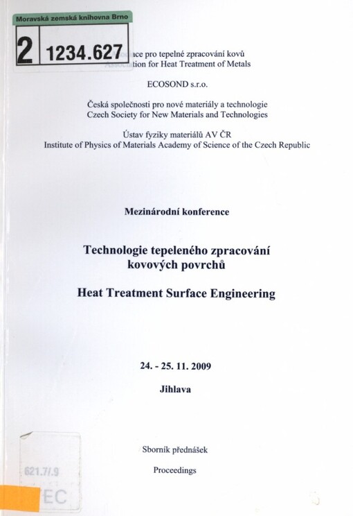 Technologie tepelného zpracování kovových povrchů: [sborník přednášek] = Heat Treatment Surface Engineering : [proceedings] : mezinárodní konference : [24.-25.11.2009 Jihlava]
