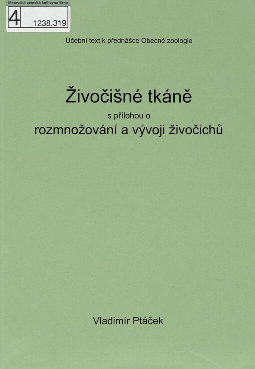 Živočišné tkáně s přílohou o rozmnožování a vývoji živočichů: učební text k přednášce Obecné zoologie
