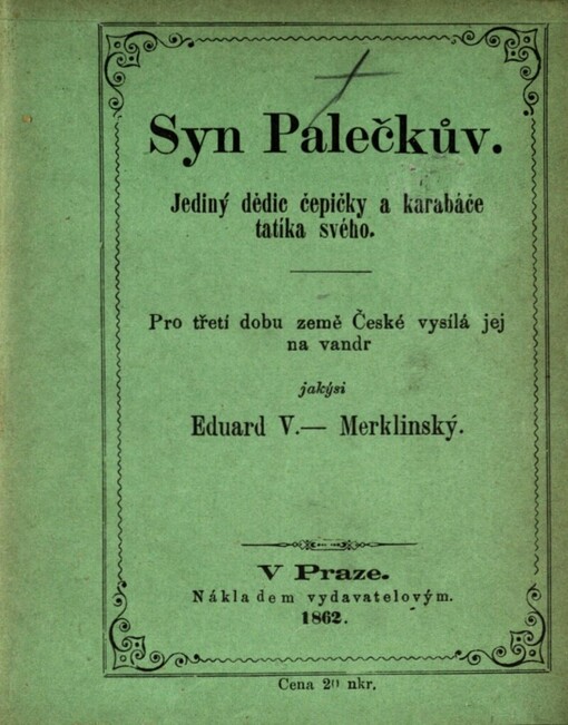 Syn Palečkův: jediný dědic čepičky a karabáče tatíka svého