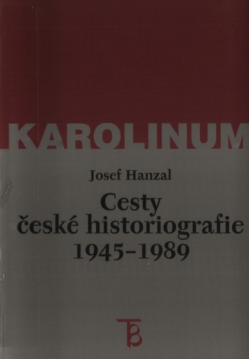 Cesty české historiografie 1945-1989