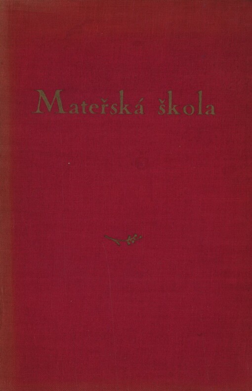 Mateřská škola: sborník přednášek o škole mateřské