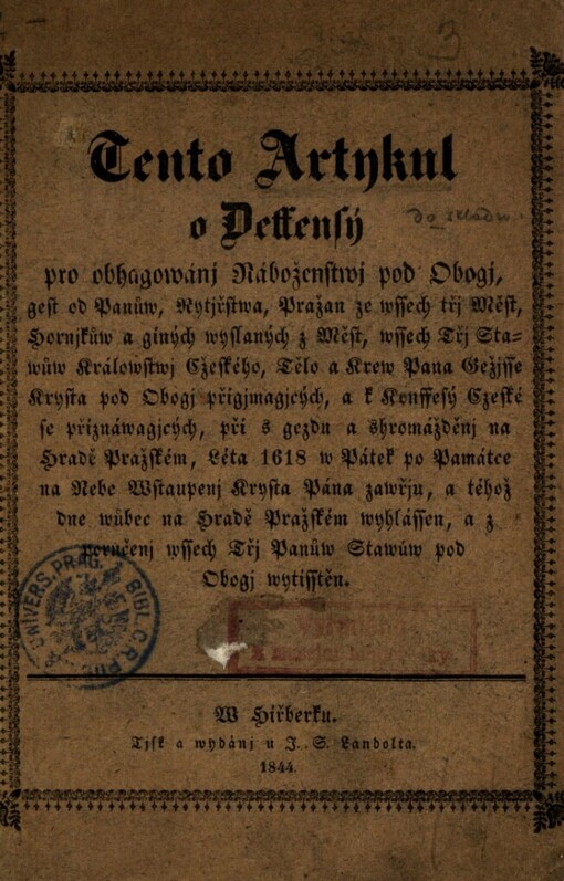 Tento Artykul o Deffensý pro obhagowánj Náboženstwj pod Obogj ... Léta 1618 ... na Hradě pražském wyhlássen, a z poručenj wssech Třj Pánůw Stawúw pod Obogj wytisstěn