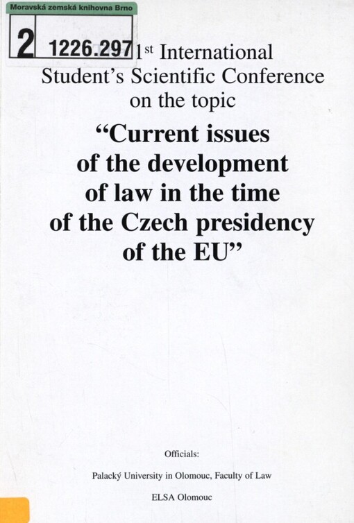 Current Issues of the Development of Law in the Time of the Czech Presidency of the EU: the 1st international student's scientific conference on the topic