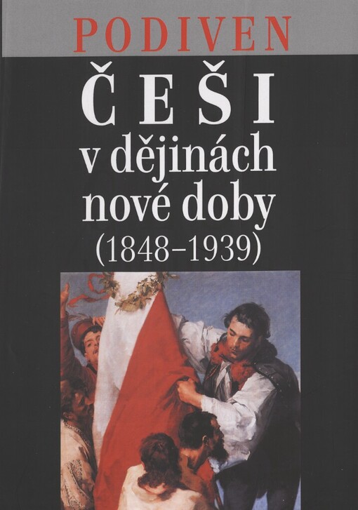 Češi v dějinách nové doby: (1848-1939)