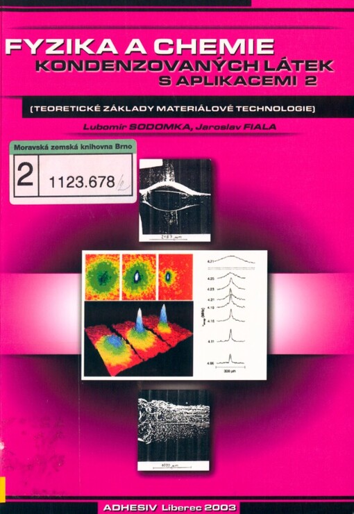Fyzika a chemie kondenzovaných látek s aplikacemi :(teoretické základy nových technologií)