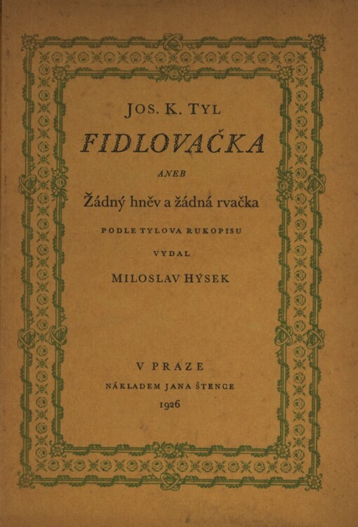 Fidlovačka, aneb, Žádný hněv a žádná rvačka