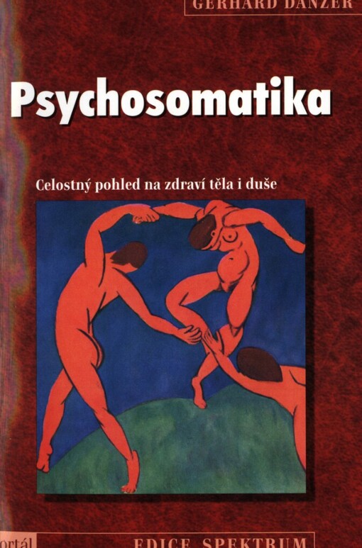 Psychosomatika : celostný pohled na zdraví těla i duše