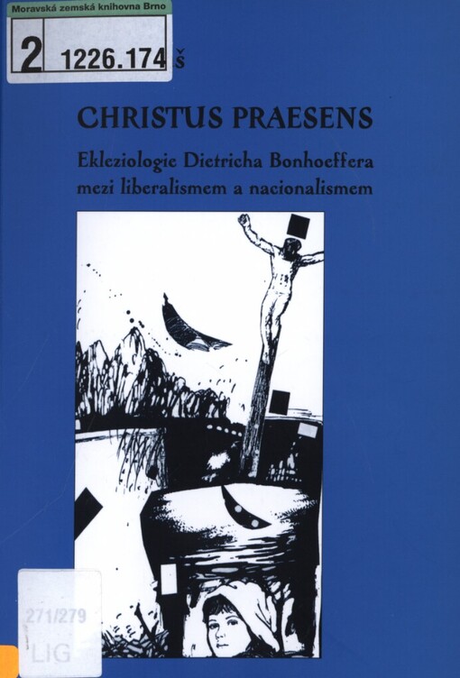 Christus praesens: ekleziologie Dietricha Bonhoeffera : mezi liberalismem a nacionalismem