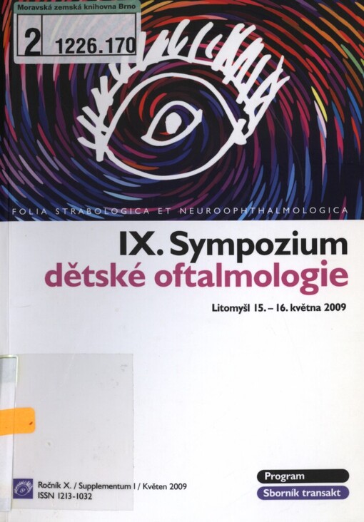 IX. Symposium dětské oftalmologie: konferenční centrum, Státní zámek, Litomyšl, 15.-16. května 2009 : program a sborník transakt
