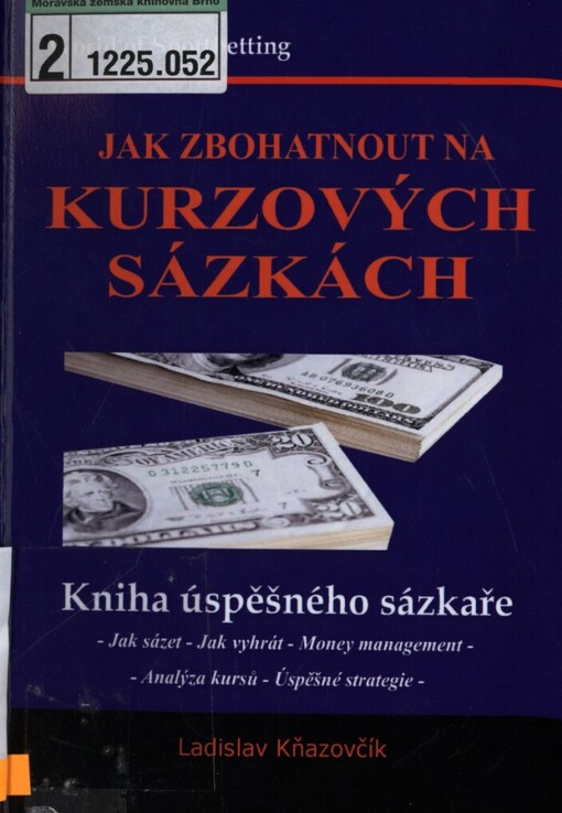 Jak zbohatnout na kurzových sázkách: kniha úspěšného sázkaře