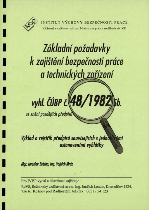 Základní požadavky k zajištění bezpečnosti práce a technických zařízení :vyhl. ČÚBP č. 48/1982 Sb., ve znění pozdějších předpisů : výklad a rejstřík předpisů souvisejicích [sic] s jednotlivými ustanoveními vyhlášky