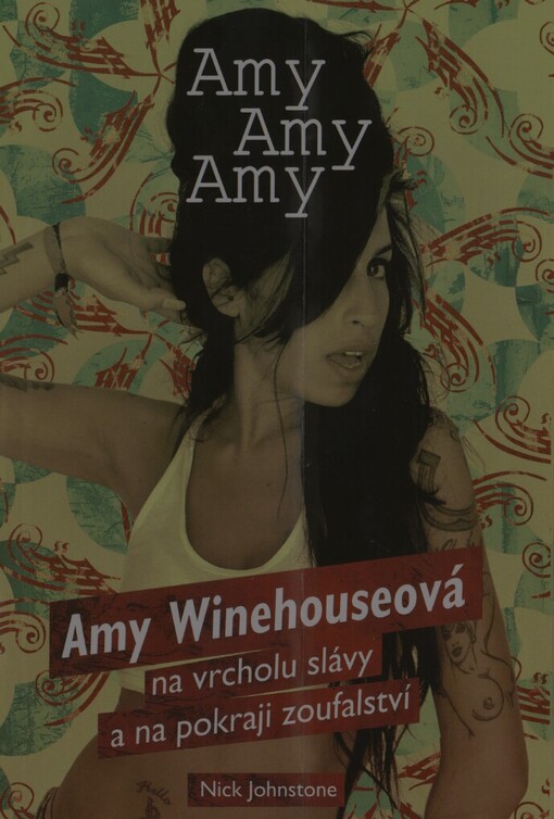 Amy, Amy, Amy: Amy Winehouseová na vrcholu slávy a na pokraji zoufalství