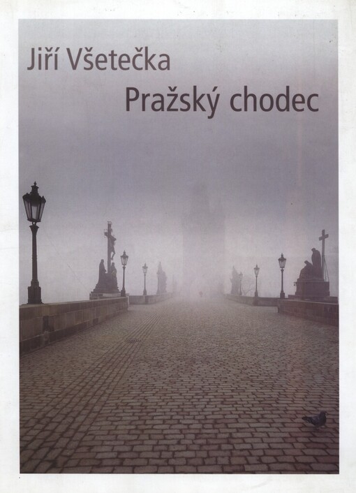 Jiří Všetečka: Pražský chodec : [6. září - 3. listopadu 2002 na Pražském hradě]