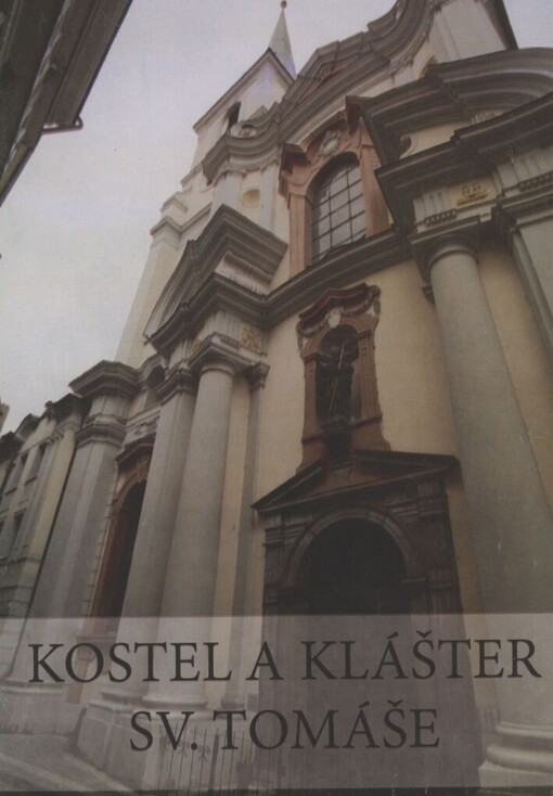 Kostel a klášter sv. Tomáše: augustiniáni na Malé Straně v Praze