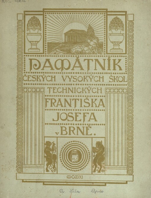 Památník c.k. české vysoké školy technické Františka Josefa v Brně: vydaný při slavnostním otevření nových budov dne 24. června 1911