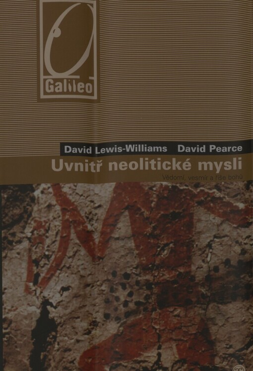 Uvnitř neolitické mysli: vědomí, vesmír a říše bohů