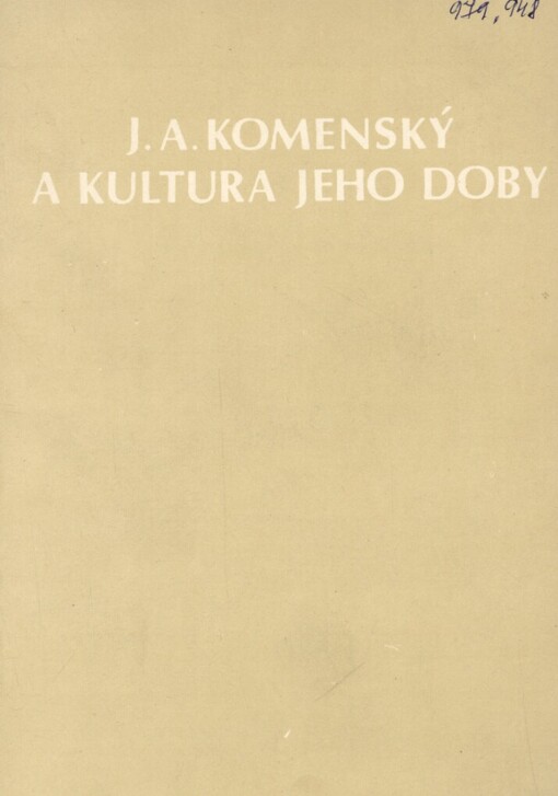 J.A. Komenský a kultura jeho doby: sborník statí k 400. výročí narození