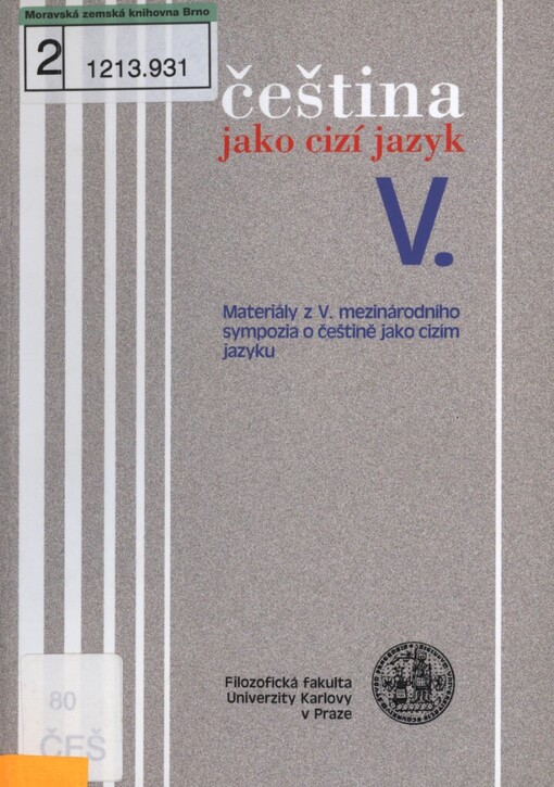Čeština jako cizí jazyk V: materiály z V. mezinárodního sympozia o češtině jako cizím jazyku