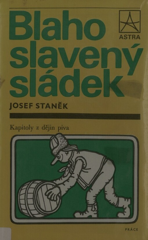 Blahoslavený sládek :kapitoly z dějin piva